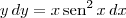 y\,dy = x\,\textrm{sen}^{2}\, x \, dx