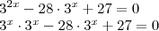 \\ 3^{2x} - 28 \cdot 3^x + 27 = 0 \\ 3^x \cdot 3^x - 28 \cdot 3^x + 27 = 0 \\ 3^{2x} - 28 \cdot 3^x + 27 = 0 \\ 3^x \cdot 3^x - 28 \cdot 3^x + 27 = 0