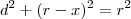 d^2+(r-x)^2&=&r^2