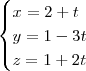 \begin{cases} x=2+t \\ y=1-3t \\ z=1+2t \end{cases}