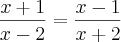 \frac{x+1}{x-2} = \frac{x-1}{x+2}