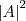 \left|A \right|^2 \left|A \right|^2