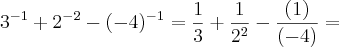 3^{-1} + 2^{-2} - (-4)^{-1} = \frac{1}{3} + \frac{1}{2^{2}} - \frac{(1)}{(-4)} =