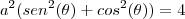 a^2(sen^2(\theta)+cos^2(\theta))=4