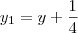 y_1 = y + \frac{1}{4}