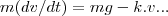 m(dv/dt)=mg-k.{v}...