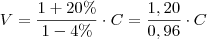 V = \frac{1 + 20\%}{1 - 4\%} \cdot C = \frac{1,20}{0,96} \cdot C V = \frac{1 + 20\%}{1 - 4\%} \cdot C = \frac{1,20}{0,96} \cdot C