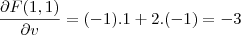 \frac{\partial F(1,1)}{\partial v}=(-1).1+2.(-1)=-3 \frac{\partial F(1,1)}{\partial v}=(-1).1+2.(-1)=-3