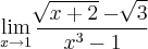 \lim_{x\rightarrow1} \frac{\sqrt[]{x+2}-\sqrt[]{3}}{x^3-1}