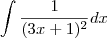 \int \frac{1}{({3x+1})^{2}}dx \int \frac{1}{({3x+1})^{2}}dx