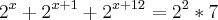 {2}^{x}+{2}^{x+1}+{2}^{x+12}={2}^{2}*7 {2}^{x}+{2}^{x+1}+{2}^{x+12}={2}^{2}*7