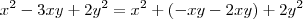 x^2 - 3xy + 2y^2 = x^2 + (- xy - 2xy) + 2y^2 x^2 - 3xy + 2y^2 = x^2 + (- xy - 2xy) + 2y^2