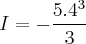 I=-\frac{5.{4}^{3}}{3} I=-\frac{5.{4}^{3}}{3}