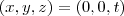(x,y,z) = (0,0,t) (x,y,z) = (0,0,t)