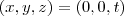 (x,y,z) = (0,0,t)