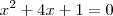x^2 + 4x + 1=0 x^2 + 4x + 1=0