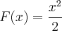 F(x) = \frac{{x}^{2}}{2}