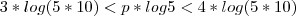 3*log(5*10)<p*log5<4*log(5*10)