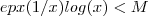 epx(1/x)log(x) < M epx(1/x)log(x) < M