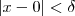 |x-0| < \delta |x-0| < \delta