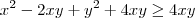 x^2 -2xy +y^2 + 4xy \geq 4xy x^2 -2xy +y^2 + 4xy \geq 4xy