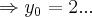 \Rightarrow {y}_{0}=2...