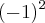 ({-1})^{2} ({-1})^{2}
