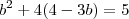 b^2+4(4-3b)=5 b^2+4(4-3b)=5