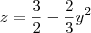 z=\frac{3}{2}-\frac{2}{3}y^2