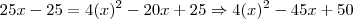 25x-25=4({x})^{2}-20x+25\Rightarrow 4({x})^{2}-45x+50