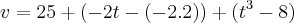 v=25+(-2t-(-2.2))+(t^3-8)