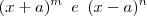 (x+a)^m\,\,\,e\,\,\,(x-a)^n (x+a)^m\,\,\,e\,\,\,(x-a)^n