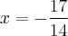 x=-\frac{17}{14}