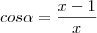 cos \alpha = \frac{x -1}{x}