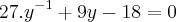 27.{y}^{-1}+9y-18=0
