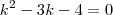 k^2-3k-4=0