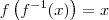 f\left(f^{-1}(x)\right) = x f\left(f^{-1}(x)\right) = x
