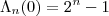 \Lambda_n(0) =  2^n -1