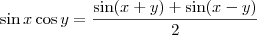 \sin x \cos y = \frac{\sin (x+y) + \sin(x-y)}{2} \sin x \cos y = \frac{\sin (x+y) + \sin(x-y)}{2}