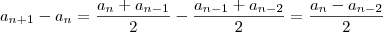 a_{n+1}-a_{n}=\frac{a_{n}+a_{n-1}}{2} - \frac{a_{n-1}+a_{n-2}}{2}= \frac{a_{n}-a_{n-2}}{2}