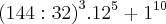 {(144:32)}^{3}.{12}^{5}+{1}^{10}