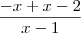 \frac{-x+x-2}{x-1}
