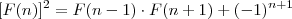 [F(n)]^2 = F(n-1)\cdot F(n+1) + (-1)^{n+1}