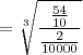 =   \sqrt[3]{\frac{\frac{54}{10}}{\frac{2}{10000}}}