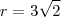 r=3\sqrt2