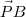 \vec PB \vec PB