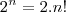 2^n=2.n!