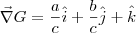\vec{\nabla}G = \frac{a}{c}\hat{i}+\frac{b}{c}\hat{j}+\hat{k}
