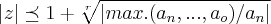 \left|z \right|\preceq 1+\sqrt[r]{\left|max.({a}_{n},...,{a}_{o})/{a}_{n} \right|}