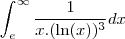 \int_{e}^{\infty}\frac{1}{x.(\ln(x))^3}dx